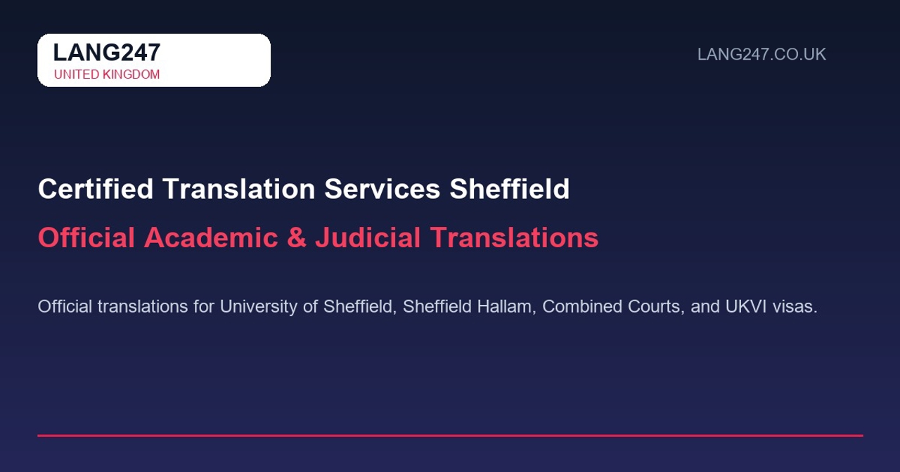 Certified Translation Services Sheffield: Official Document & Academic Translation